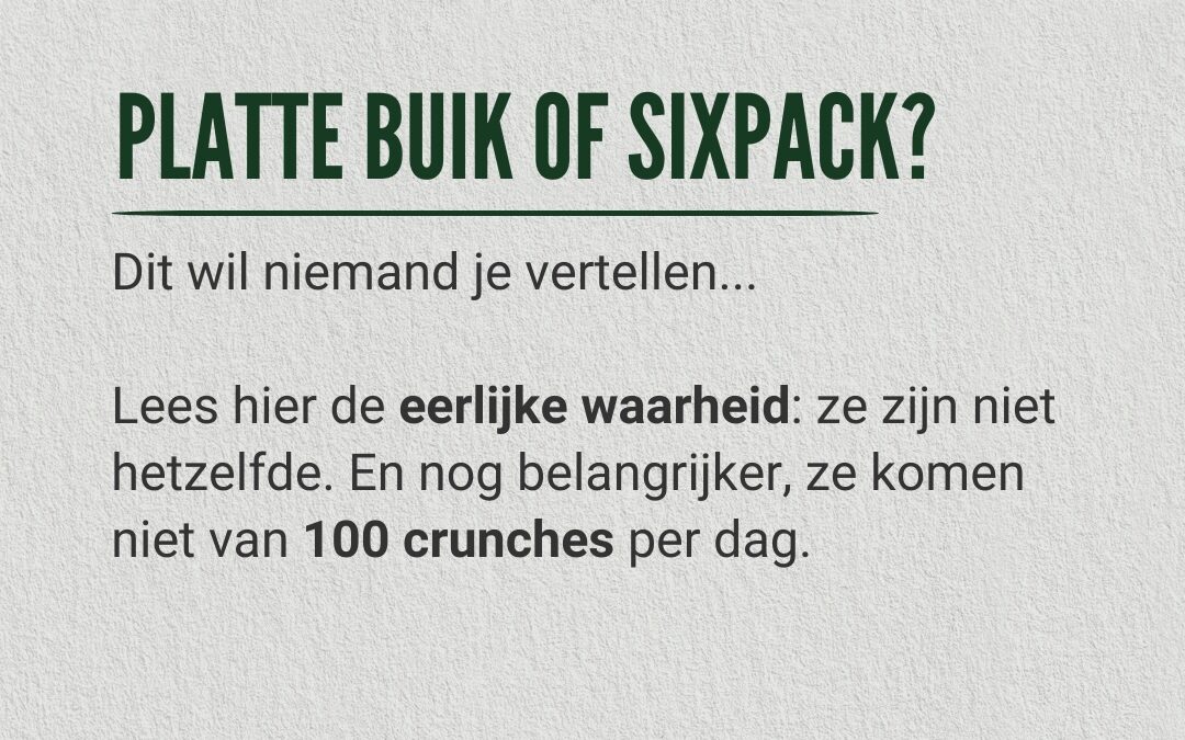 Platte buik of sixpack